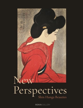 New Perspectives: Shin Hanga Beauties Exhibition Catalogue by Ronin Gallery Catalogue & Poster, Books & Catalogs